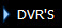 DVR'S